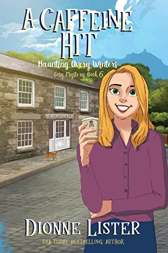 A Caffeine Hit: A Ghost Cozy Murder Mystery (Haunting Avery Winters Paranormal Cosy Mystery Series, Band 6)